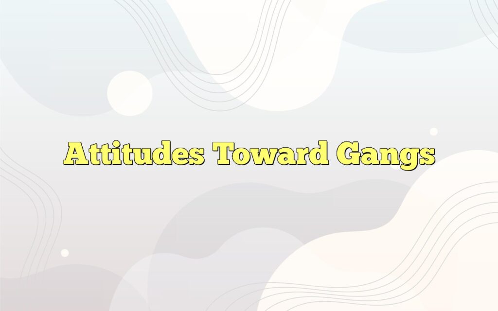 attitudes toward gangs