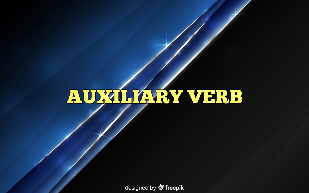 AUXILIARY VERB Definition & Meaning