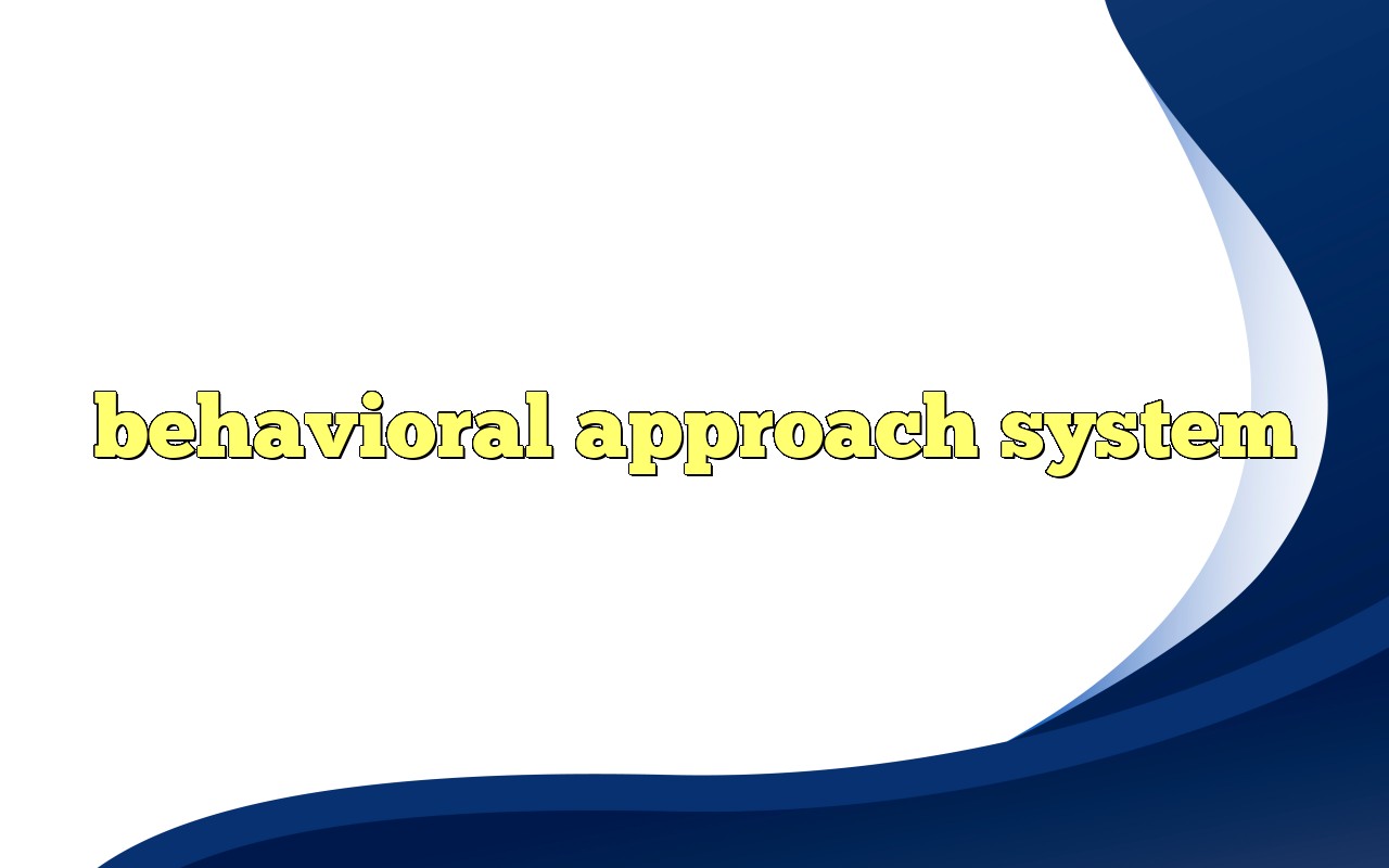 Behavioral Approach System