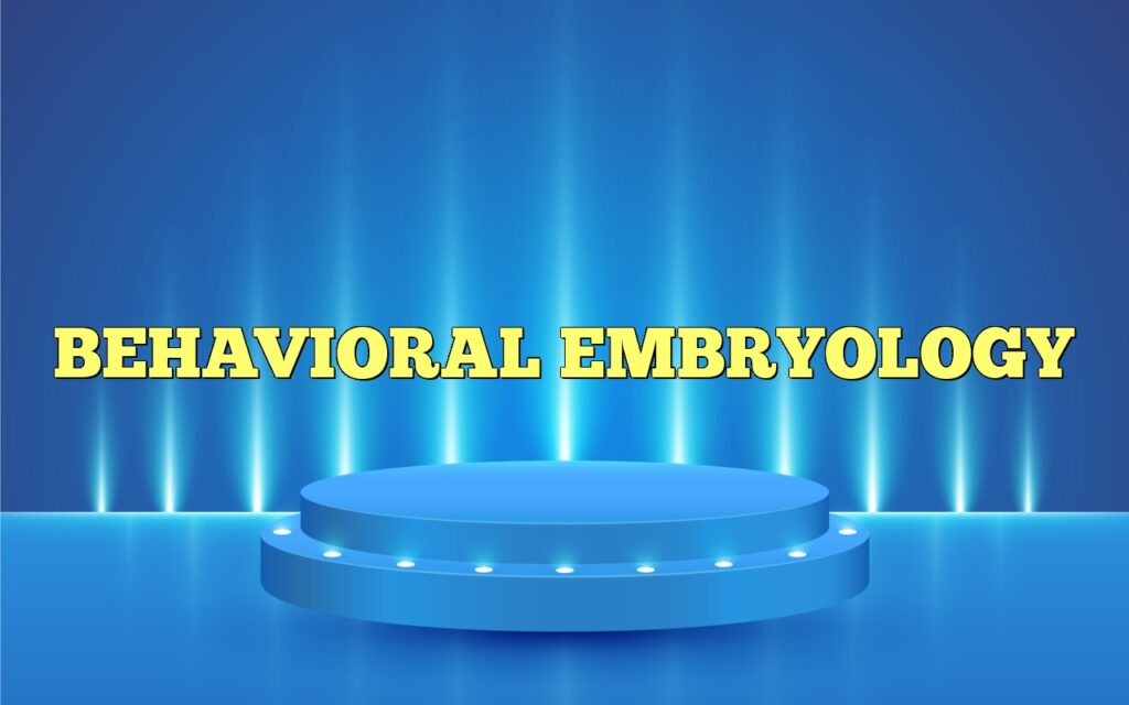 behavioral embryology