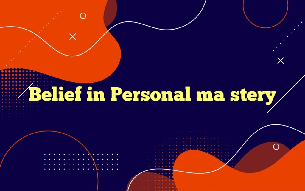 belief in personal mastery