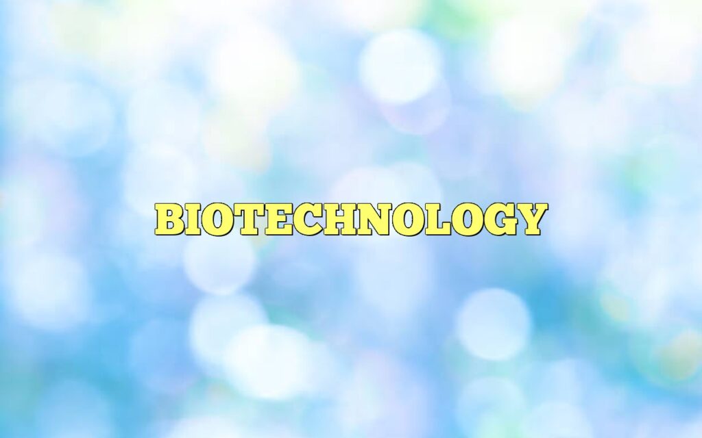 biotechnology