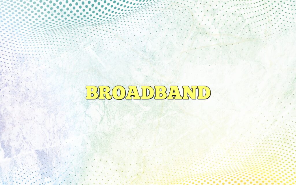 broadband