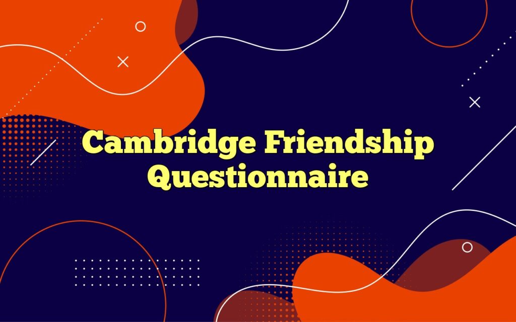 cambridge friendship questionnaire1