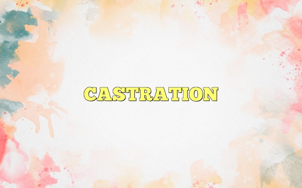 castration