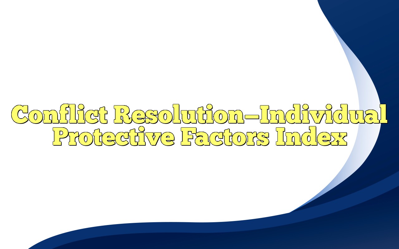 Conflict Resolution—Individual Protective Factors Index