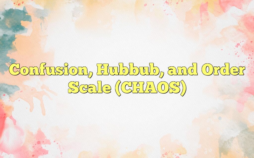 confusion hubbub and order scale chaos1