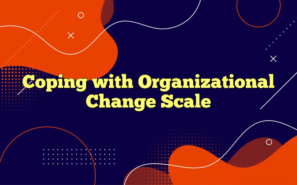coping with organizational change scale1