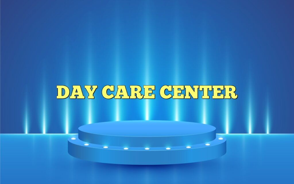 day care center