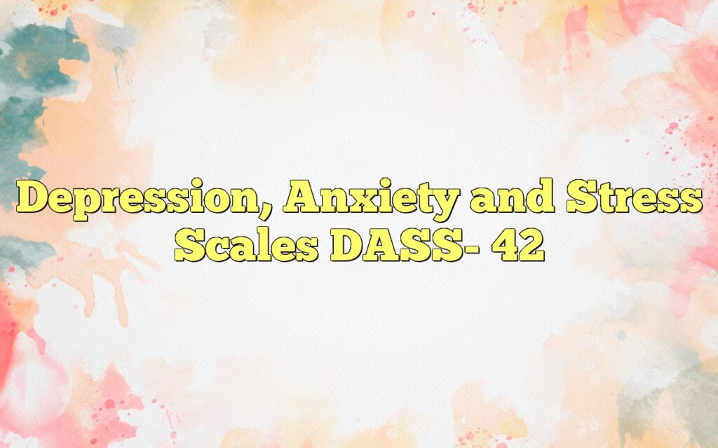 depression anxiety and stress scales dass 422