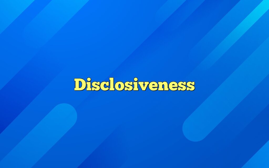 disclosiveness