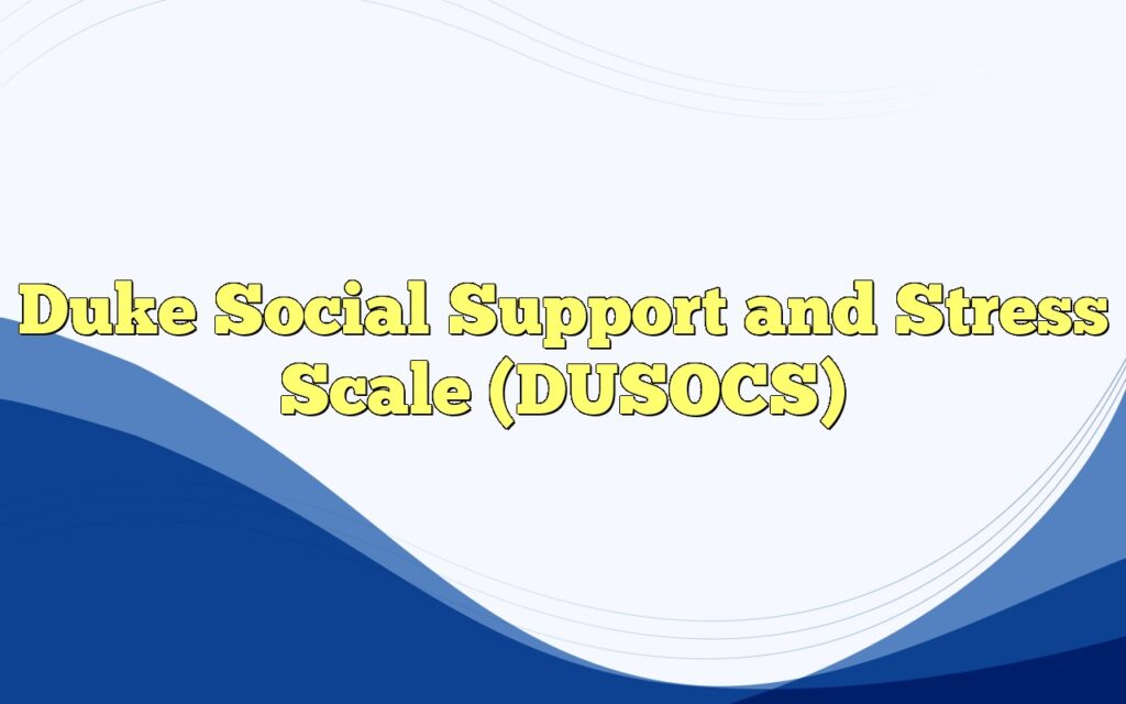 Duke Social Support And Stress Scale (DUSOCS)