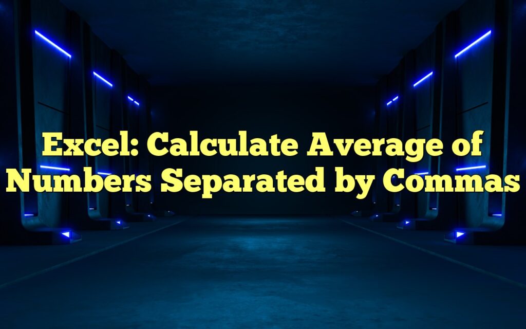 excel calculate average of numbers separated by commas