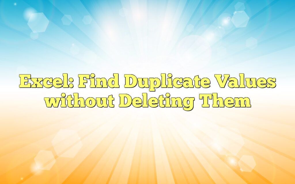 excel find duplicate values without deleting them