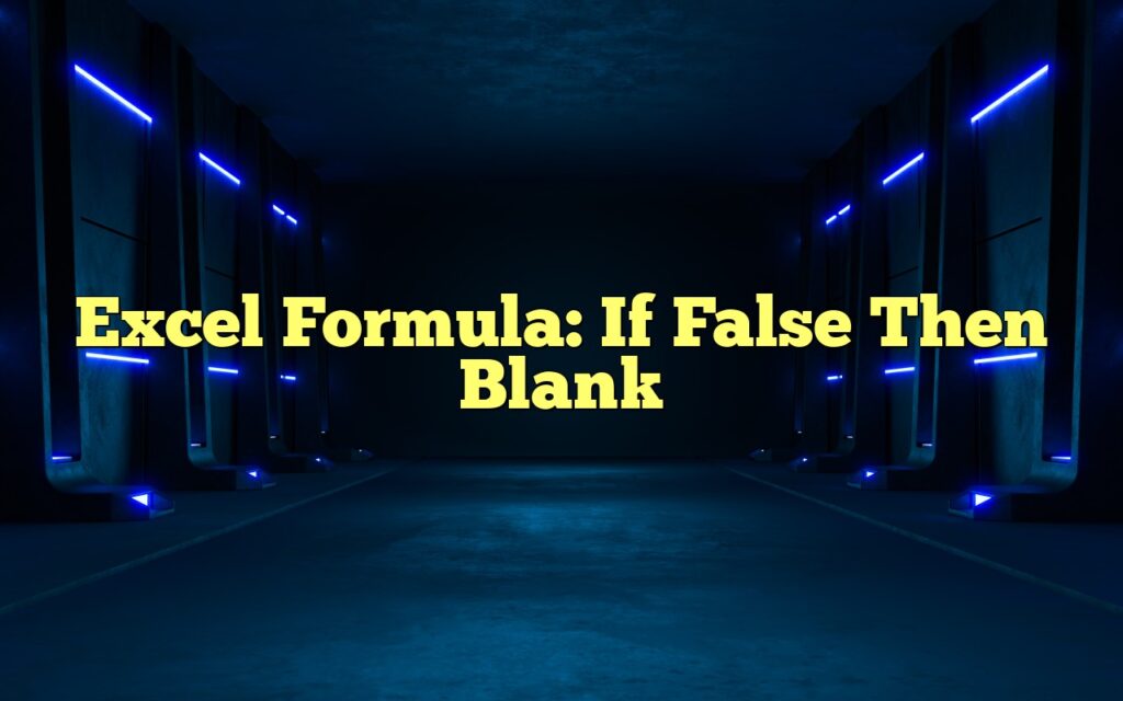 excel formula if false then blank