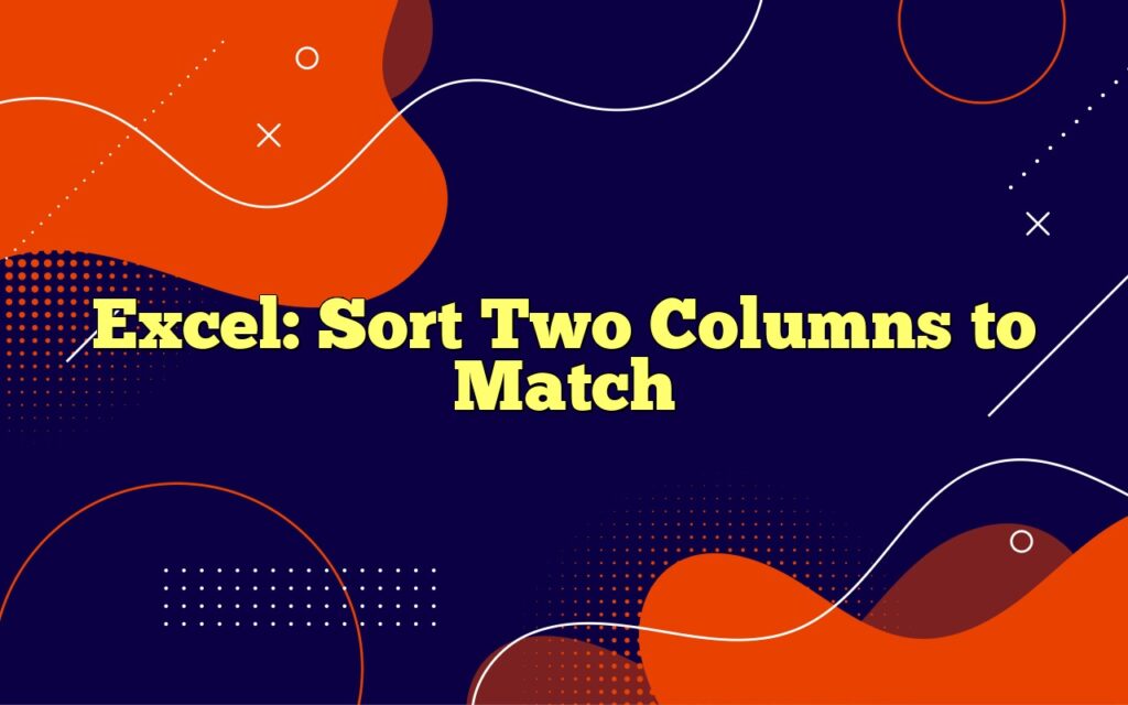 excel sort two columns to match