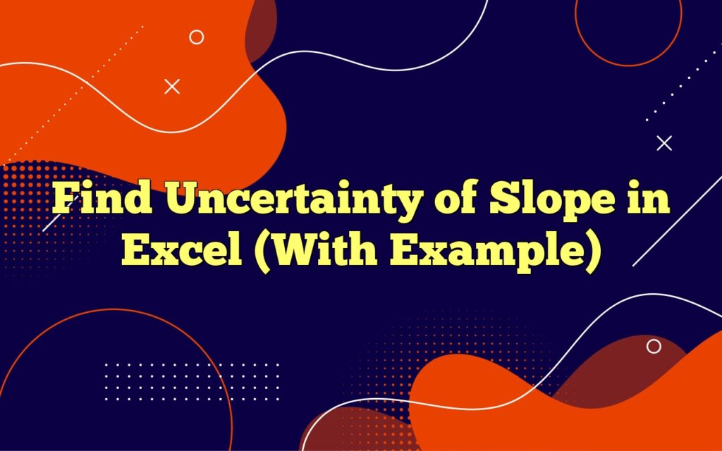 find uncertainty of slope in excel with example