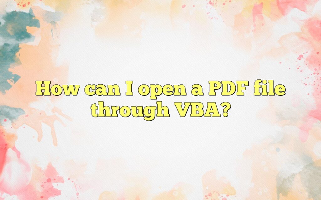 how can i open a pdf file through vba