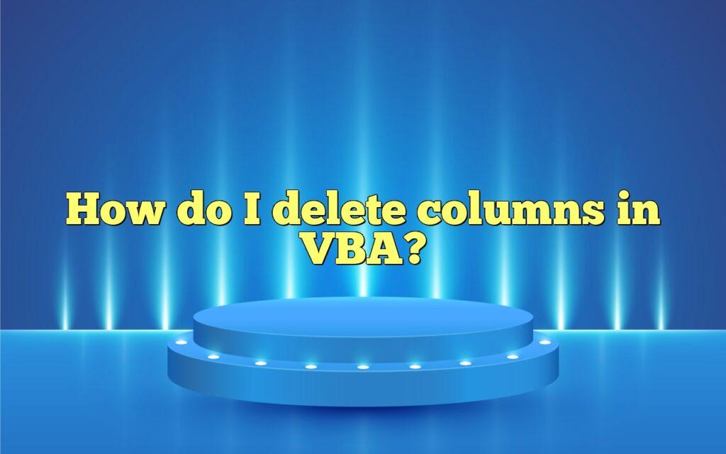 how do i delete columns in vba