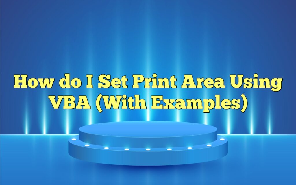 how do i set print area using vba with examples