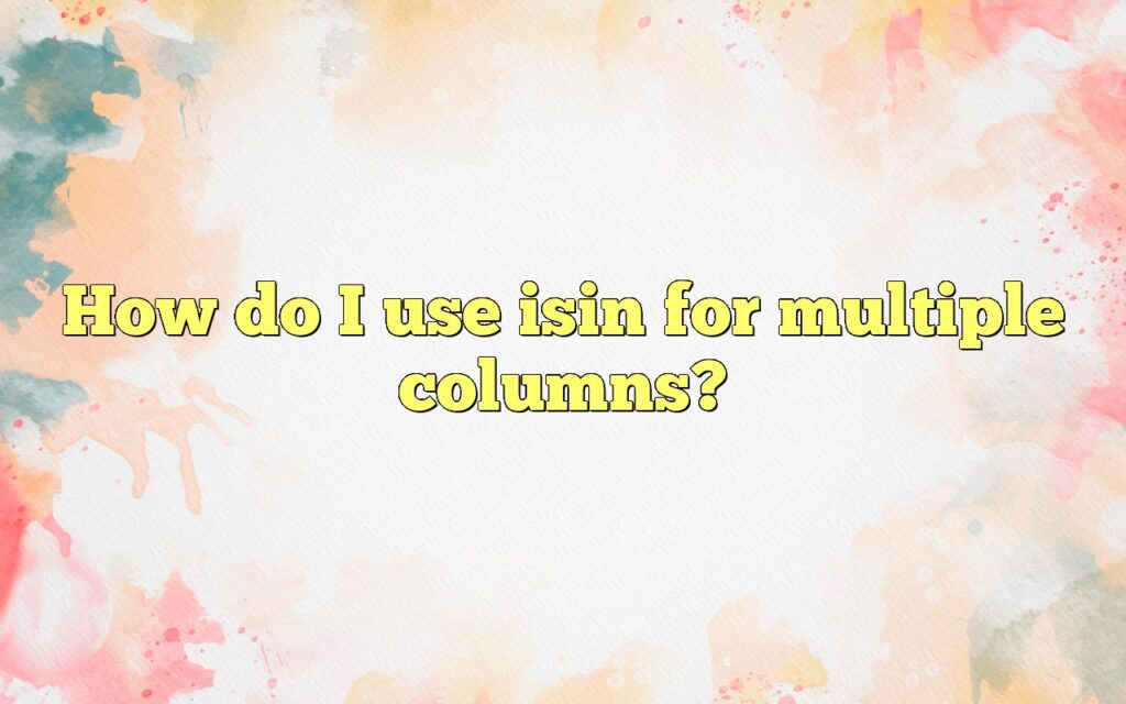 how do i use isin for multiple columns