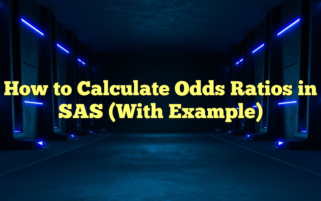 How To Calculate Odds Ratios In SAS (With Example)