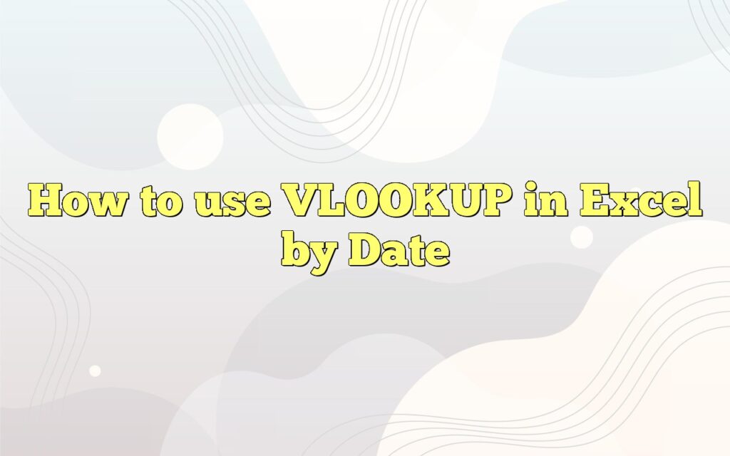 how to use vlookup in excel by date