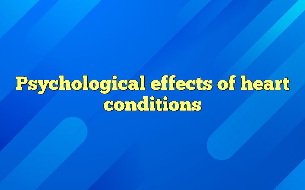 psychological effects of heart conditions