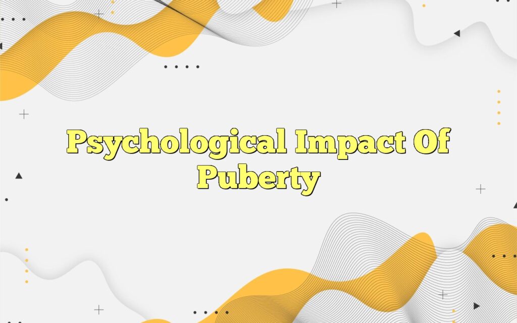 psychological impact of puberty