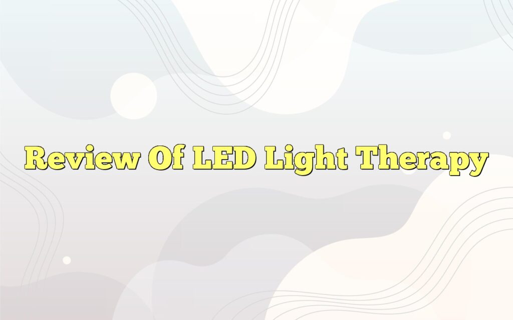 review of led light therapy