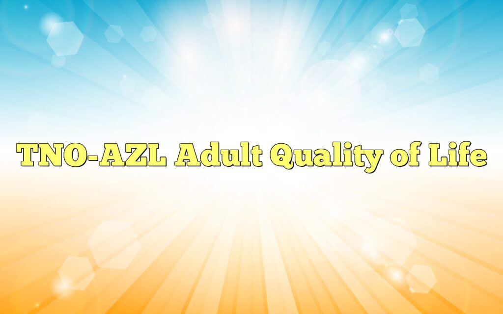 tno azl adult quality of life