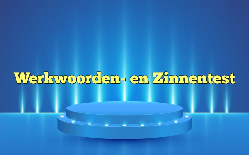 werkwoorden en zinnentest