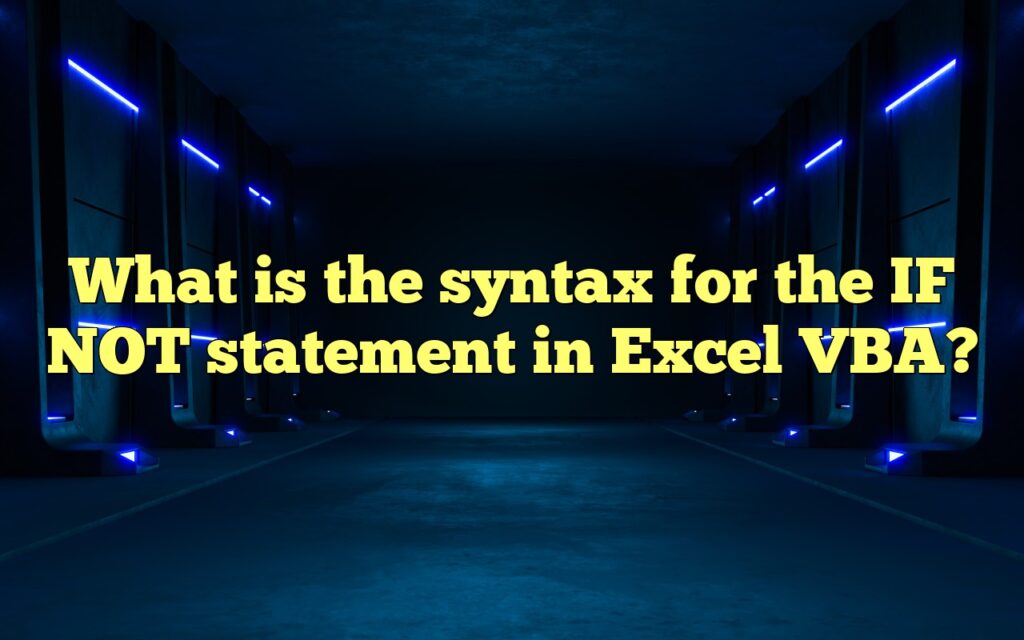 what is the syntax for the if not statement in excel vba