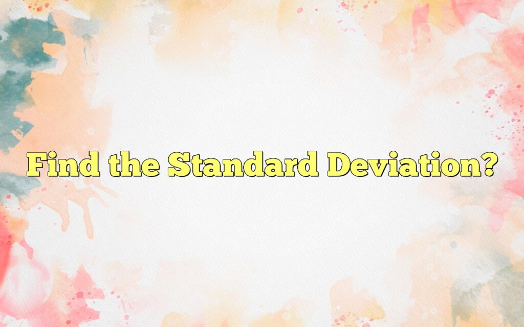 Find the Standard Deviation?