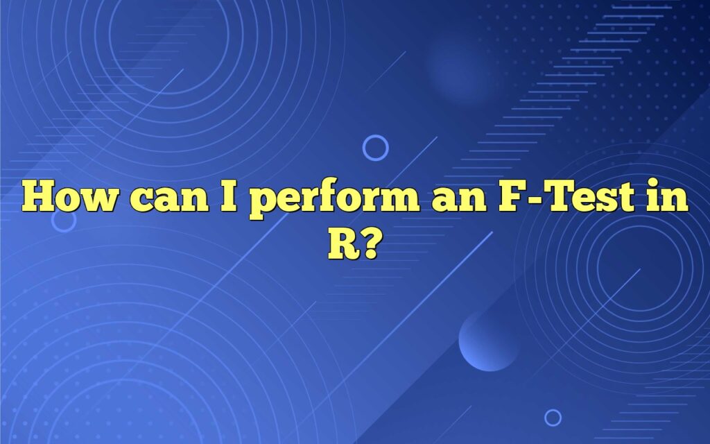 How can I perform an F-Test in R?