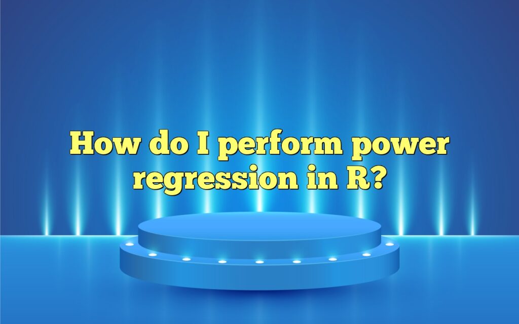How do I perform power regression in R?