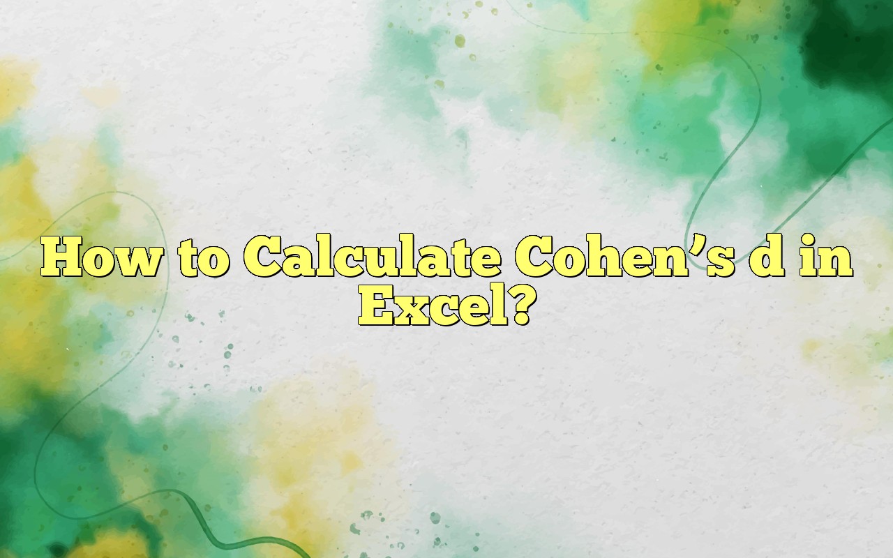 How To Calculate Cohen’s D In Excel?