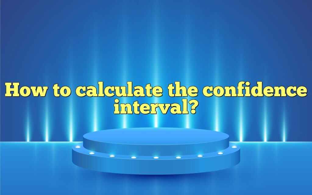 How to calculate the confidence interval?