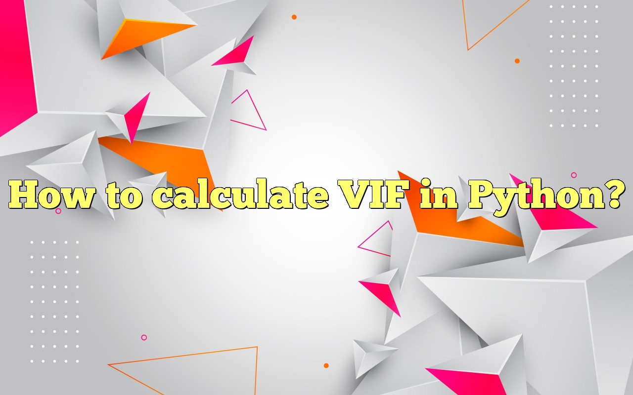 How To Calculate VIF In Python?