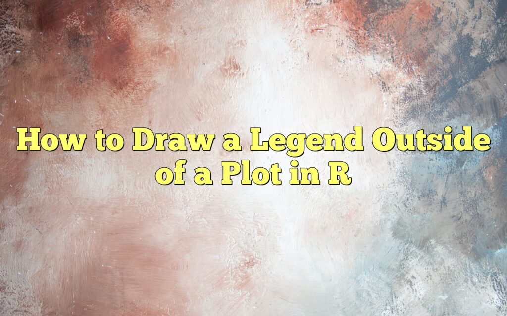 How to Draw a Legend Outside of a Plot in R