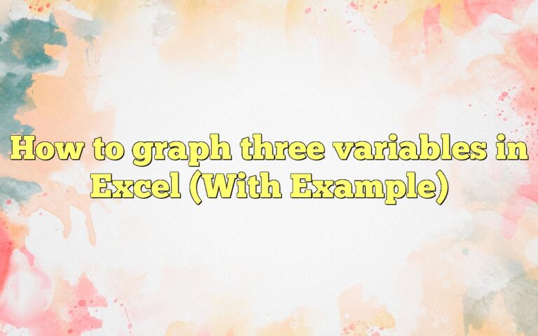How To Graph Three Variables In Excel (With Example)