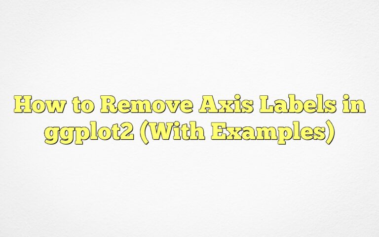 How To Remove Axis Labels In Ggplot2 (With Examples)