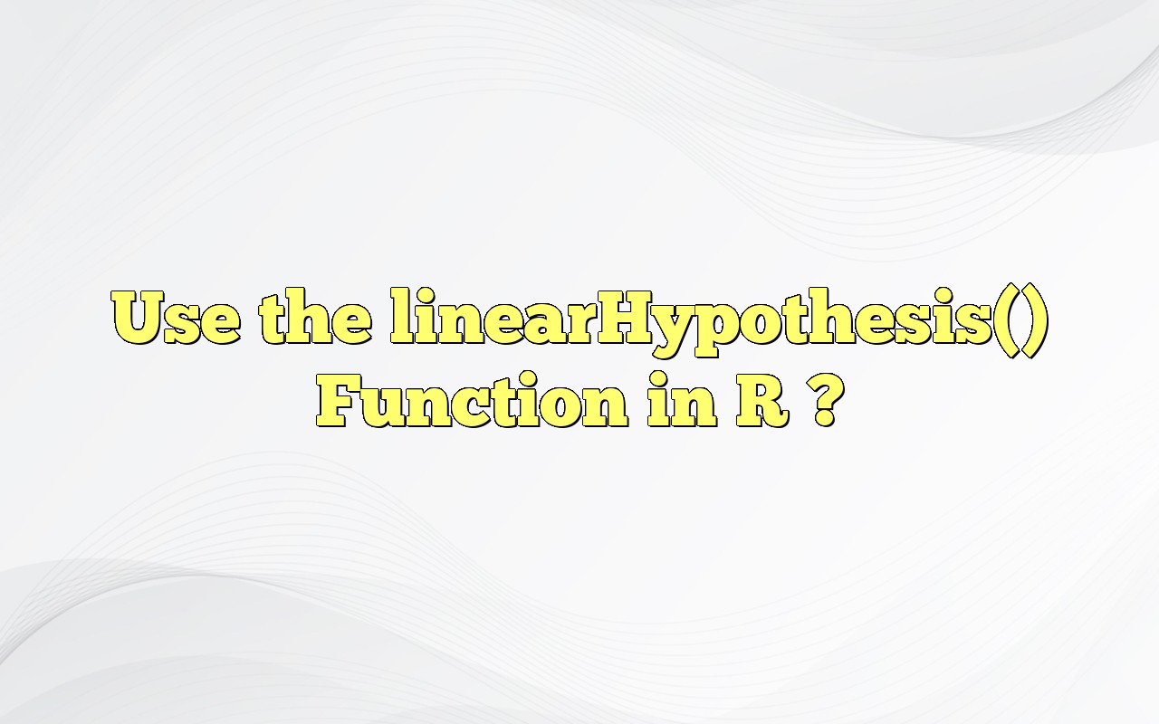 linearhypothesis r