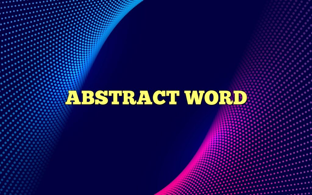 ABSTRACT WORD
