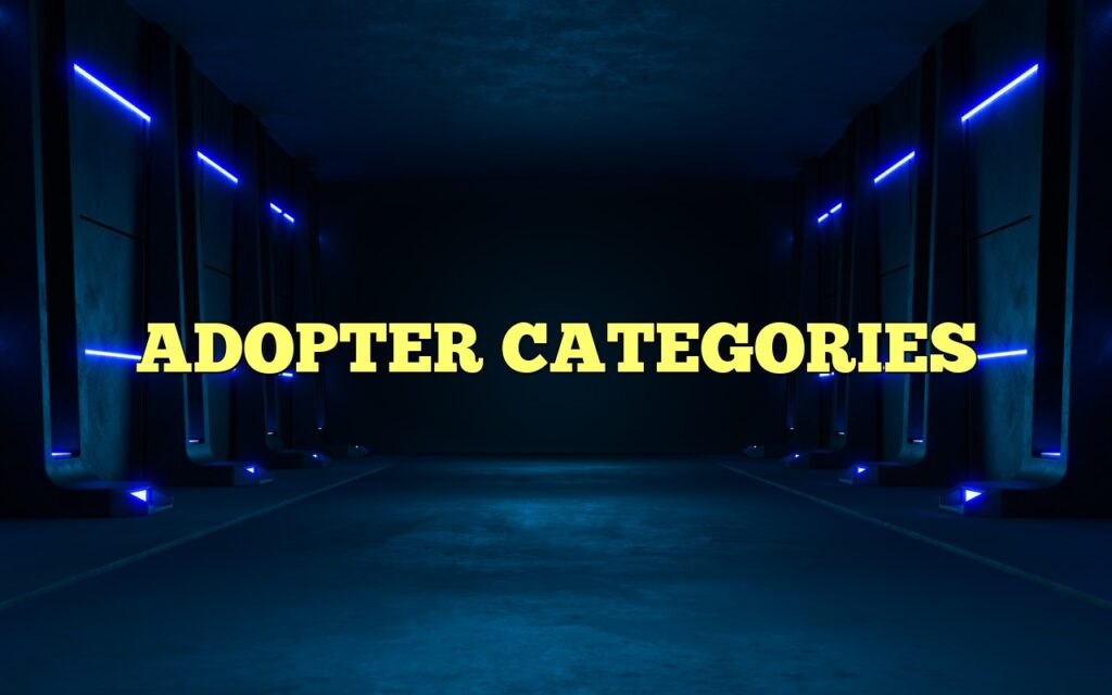 ADOPTER CATEGORIES