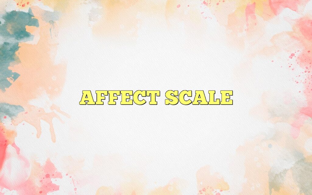 AFFECT SCALE