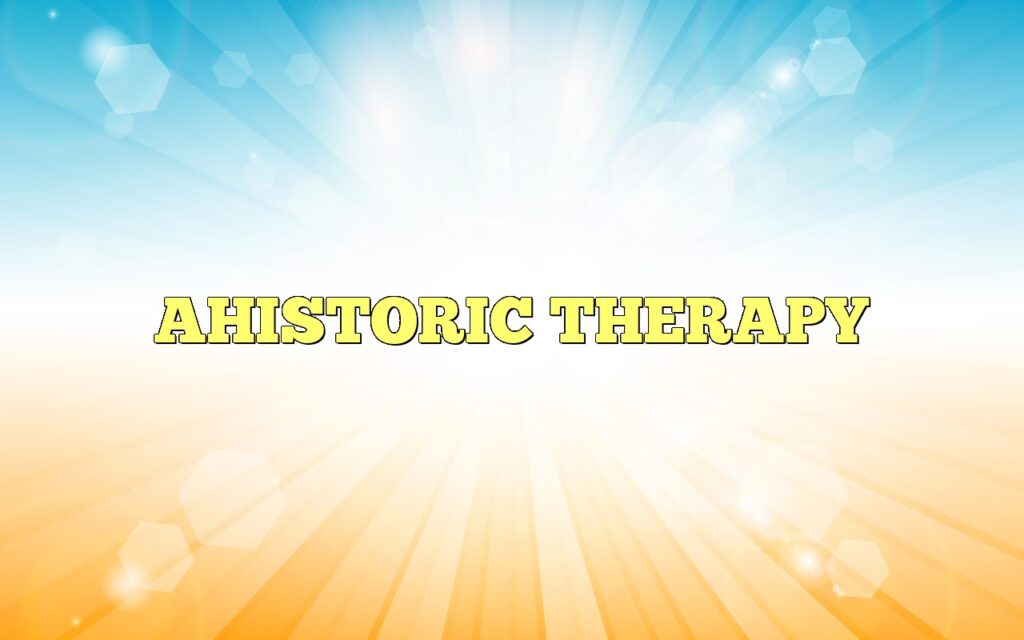 AHISTORIC THERAPY