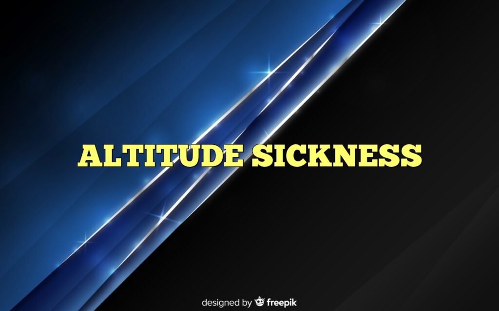 ALTITUDE SICKNESS
