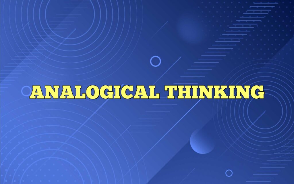 ANALOGICAL THINKING