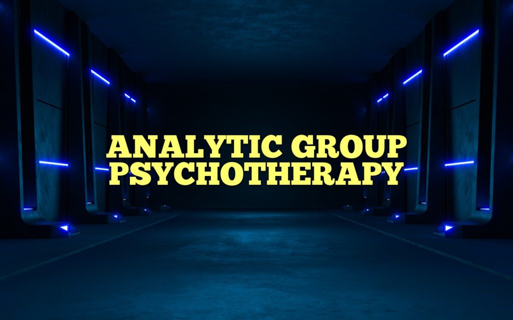 ANALYTIC GROUP PSYCHOTHERAPY